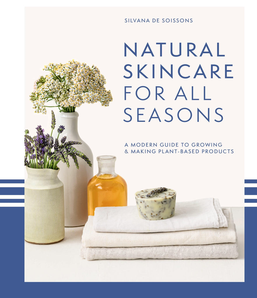 Natural Skincare For All Seasons by Silvana De Soissons
